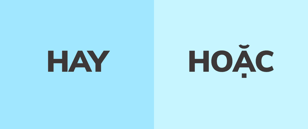 Differences between HAY and HOẶC in Vietnamese